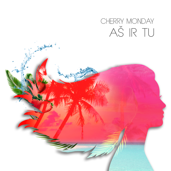 Cherry Monday - Aš ir Tu